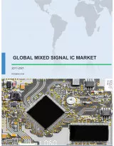 Global Mixed Signal IC Market 2017-2021